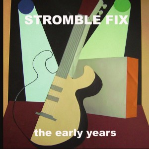 Cover: Stromble Fix - The Early Years