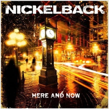 Cover: Nickelback - Here And Now