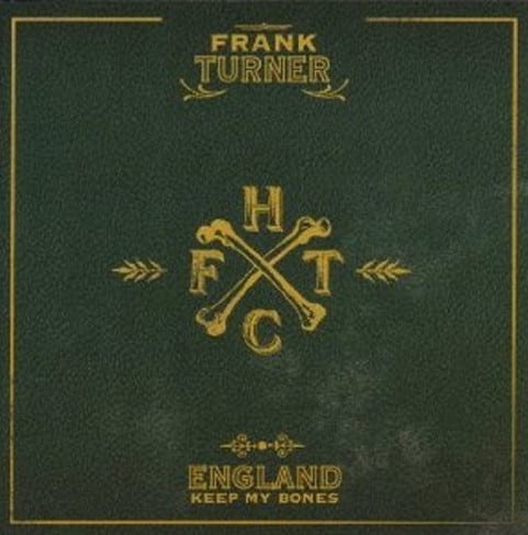 Cover: Frank Turner - England Keep My Bones